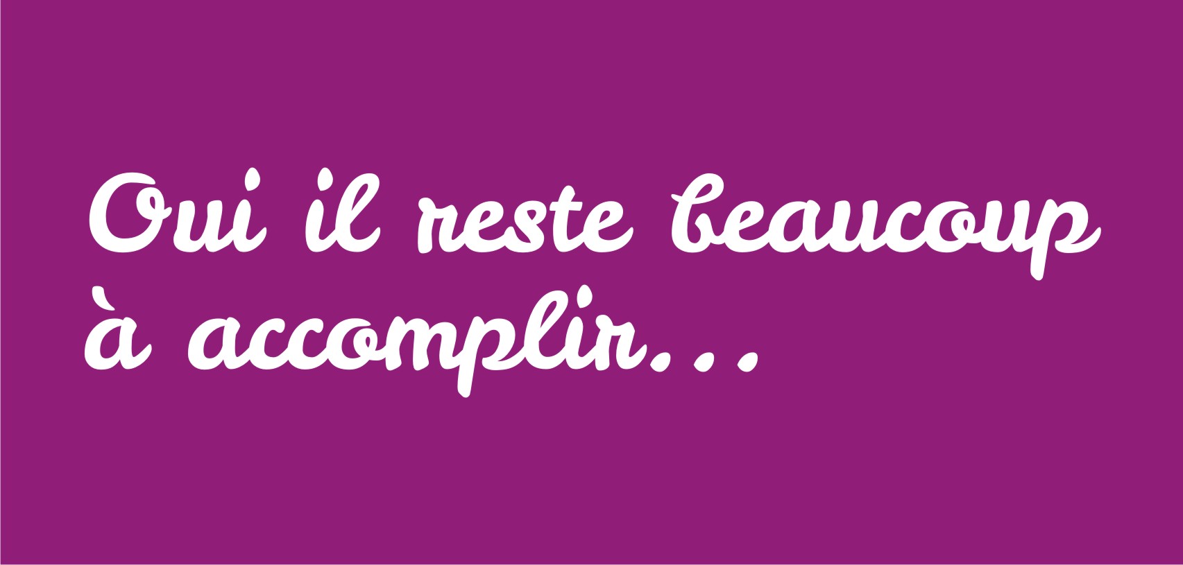 oui il reste